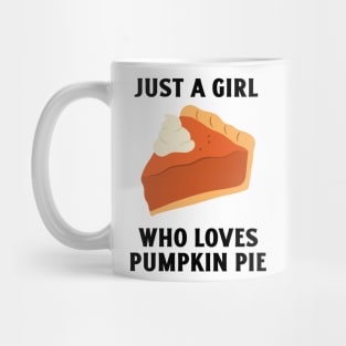 Just A Girl Who Loves Pumpkin Pie Mug